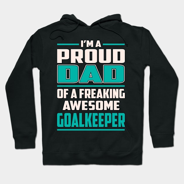 Proud DAD Goalkeeper Hoodie by Rento